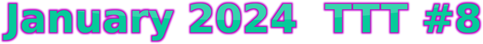 January 2024 TTT #8